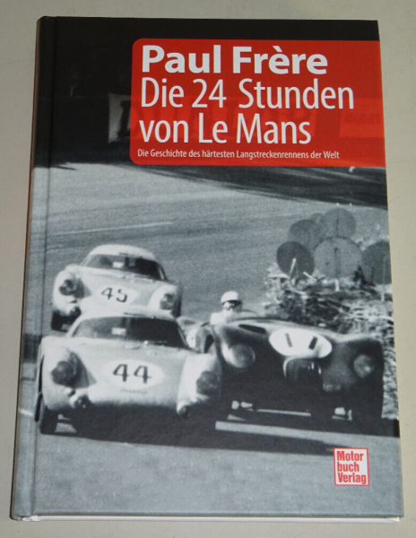 Paul Frère - Die 24 Stunden von Le Mans - Die Geschichte des Langstreckenrennens