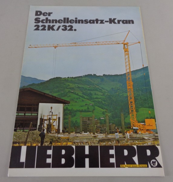 Prospekt / Broschüre Liebherr Der Schnelleinsatz-Kran 22 K / 32 von 03/1973