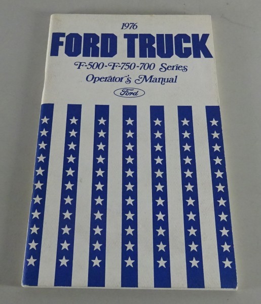 Owner´s Manual / Handbook Ford Truck F - 500 / F - 750 - 700 Series Stand 1976