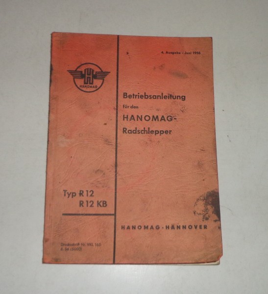 Betriebsanleitung / Handbuch Hanomag Radschlepper R12 KB Stand 06/1956