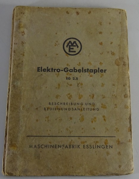 Betriebsanleitung Maschinenfabrik Esslingen Elektro-Gabelstapler EG 2,5 05/1960