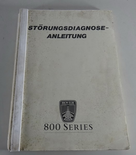 Werkstatthandbuch Störungsdiagnose Rover 800 Serie ( 825 2,5 Liter ) Stand 1987