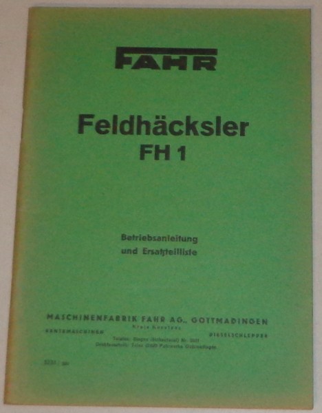 Betriebsanleitung / Teilekatalog Fahr Feldhäcksler FH 1