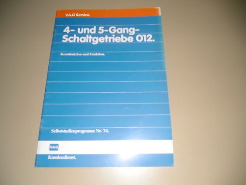 SSP 74 Selbststudienprogramm 4-und 5-Gang Getriebe 012 Audi 80 Typ 89 100 Typ 44