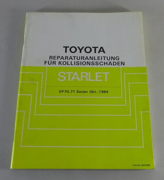Werkstatthandbuch Toyota Starlet EP70, 71 Karosserie / Kollosionsschäden 1984