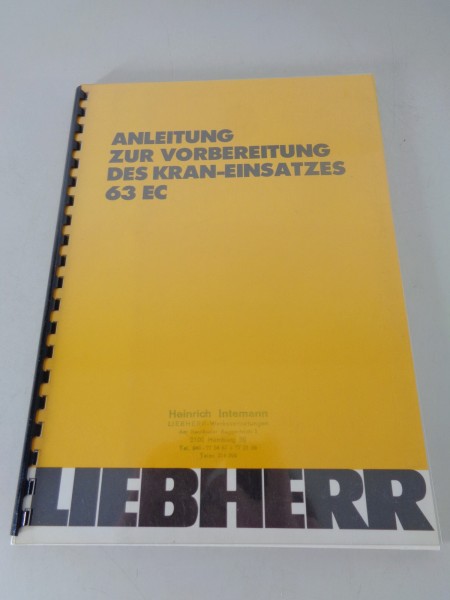 Anleitung zur Vorbereitung des Kran-Einsatzes Liebherr 63 EC Stand 06/1984