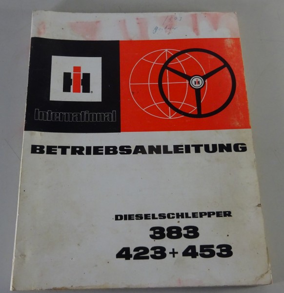 Betriebsanleitung International Harvester Dieselschlepper 383 / 423 + 453 4/1972