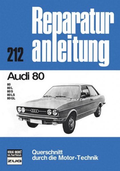 Reparaturanleitung Audi 80 B1 L, S, LS, GL - Bucheli Band 212