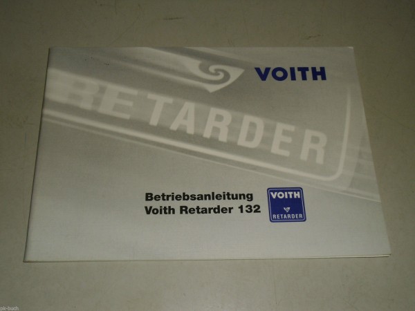 Betriebsanleitung Handbuch Voith Retarder Dauerbremse Typ 132, Stand 09/1993