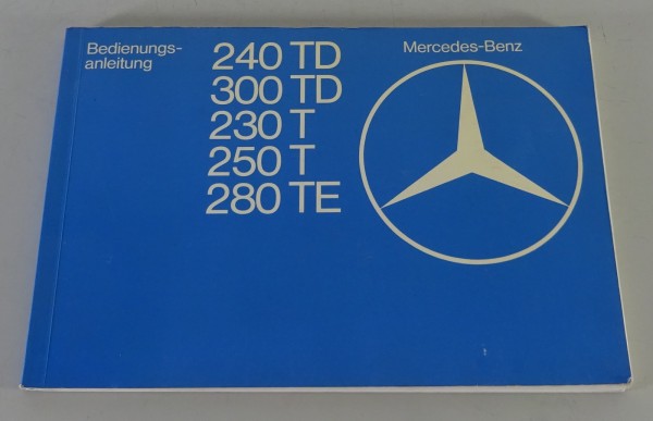 Betriebsanleitung Mercedes Benz W123 230 240 250 280 T TE TD T-Modell 1979