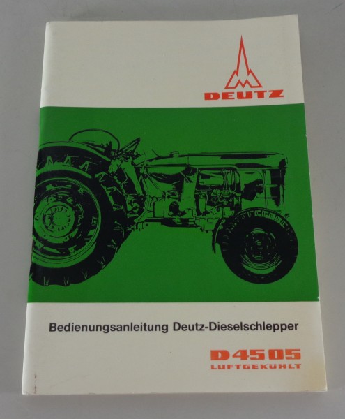 Betriebsanleitung / Bedienungsanleitung Deutz Diesel Schlepper D4505 von 1965