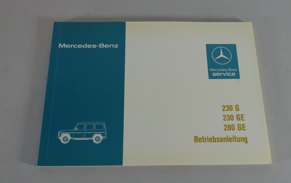 Betriebsanleitung Mercedes Benz G-Modell W460 230 G + GE + 280 GE von 1984