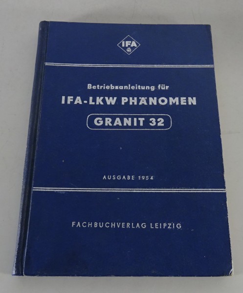 Betriebsanleitung / Hanbuch IFA LKW Phänomen Granit 32 Stand 1954