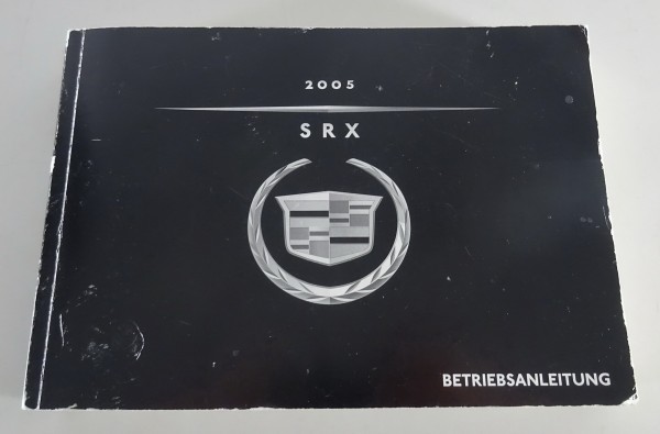 Betriebsanleitung / Handbuch Cadillac SRX Stand 2005 - Deutsch -