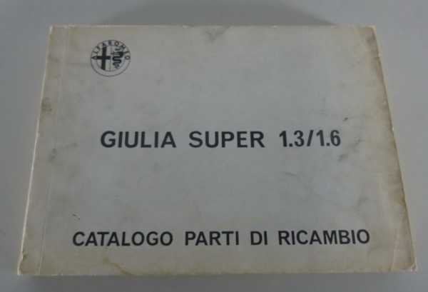 Teilekatalog Alfa Romeo Giulia Super 1.3 / 1.6 Stand 07/1972 Druck 1992