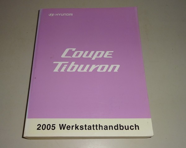 Werkstatthandbuch Hyundai Coupé Tiburon / Hyundai Coupe Typ GK 2002 - 2009