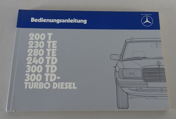 Betriebsanleitung Mercedes W123 T-Modell 200 230 240 280 300 T TE TD von 1984