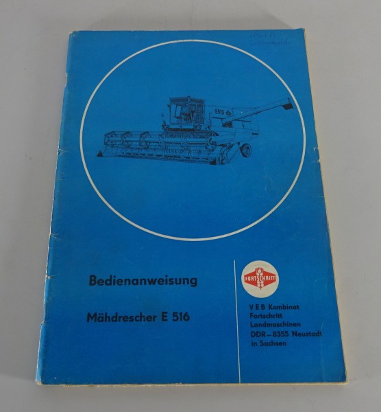 Betriebsanleitung / Handbuch Fortschritt Mähdrescher E 516 Stand 08/1979