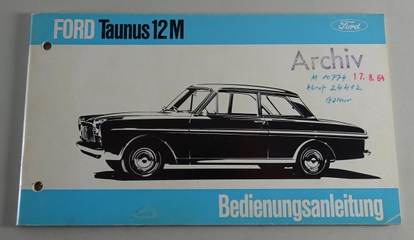 Betriebsanleitung / Handbuch Ford Taunus 12 M P4 Stand 08/1964