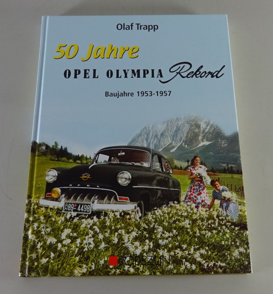 Bildband 50 Jahre Opel Olympia Rekord Baujahre 1953 - 1957, Olaf Trapp