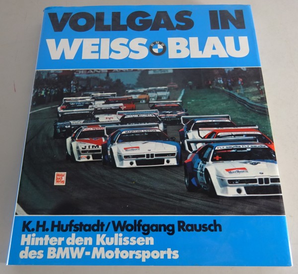 Bildband BMW | Vollgas in Weiss Blau | Hinter den Kulissen des BMW-Motorsports