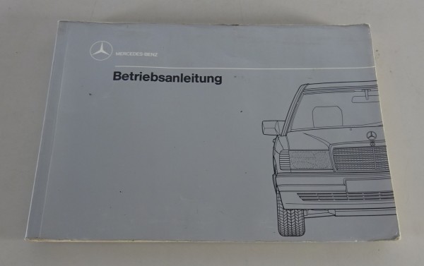 Betriebsanleitung Mercedes Benz 190 W201 E 2.3 / E 2.6 / D 2.5 etc. Stand 4/1989