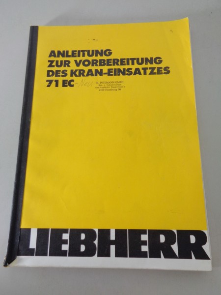 Anleitung zur Vorbereitung des Kran-Einsatzes Liebherr 71 EC Stand 03/1990