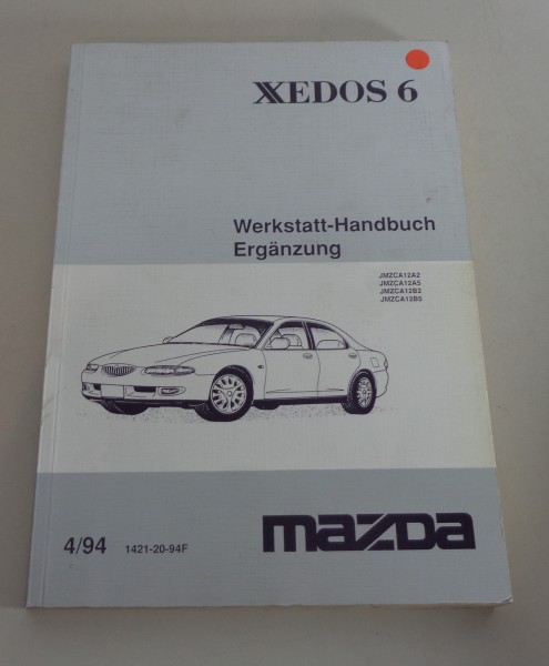 Werkstatthandbuch Mazda Xedos 6 Motor Getriebe Karosserie Elektrik, 04/1994