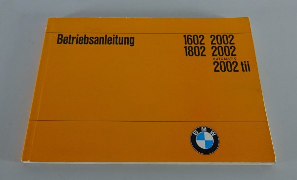 Betriebsanleitung BMW 1602 / 1802 / 2002 / Automatic / tii Stand 07/1971