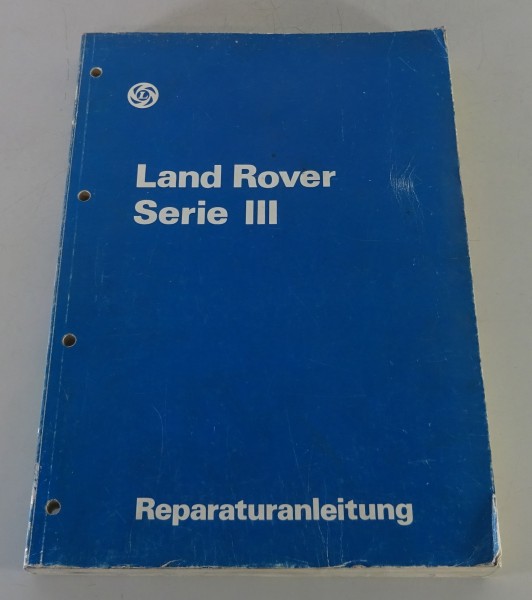 Werkstatthandbuch Land Rover Serie III in deutscher Sprache Bj. 71-84 Stand 1978