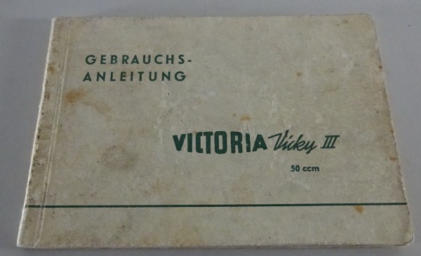 Betriebsanleitung / Handbuch Victoria Vicky III 50ccm Stand 08/1954