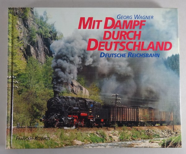 Bildband Mit Dampf durch Deutschland | Deutsche Reichsbahn Stand 1994