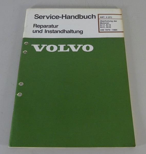 Werkstatthandbuch Volvo 240 Überholung Motor B17 / B19 / B21 / B23 1975-1984
