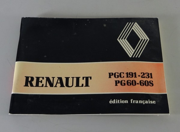 Betriebsanleitung / Handbuch Renault LKW PGC 191 - 231 / PG 60 - 60S Stand 1984