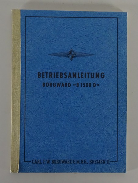 Betriebsanleitung Borgward Diesel Lastkraftwagen Borgward B 1500 D Stand 06/1955