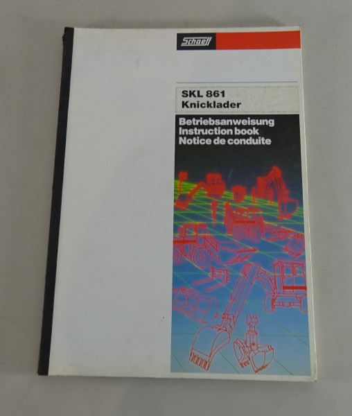 Betriebsanleitung / Handbuch Schaeff Knicklader SKL 861 Stand 01/1990