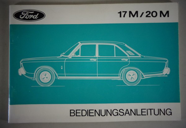 Betriebsanleitung / Ford Taunus 17 M / 20 M P7 / P7b Stand 09/1971