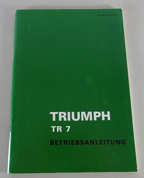 Betriebsanleitung / Handbuch Triumph TR 7 + Cabrio auf Deutsch, Stand 1976