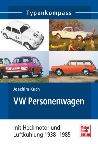 Typenkompass VW Personenwagen mit Heckmotor und Luftkühlung 1938 - 2003