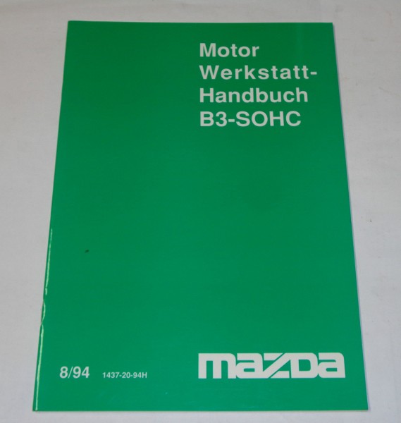 Werkstatthandbuch Motor B3 SOHC Mazda Stand 05/1994 Ausgabe 08/1994