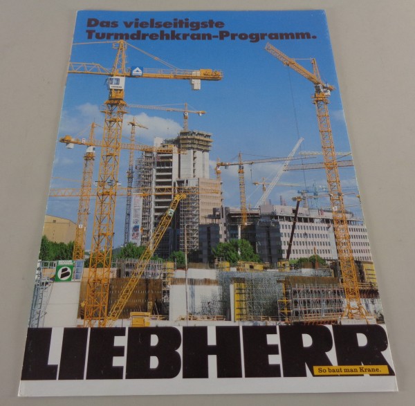 Prospekt / Broschüre Liebherr Das vielseitigste Turmdrehkran-Programm. von 1996