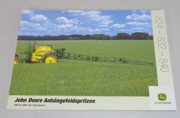 Prospekt / Broschüre John Deere Anhängefeldspritzen 824 / 832 / 840 von 06/2004