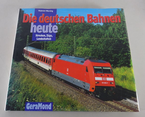 Bildband Die deutschen Bahnen heute | Strecken, Züge, Landschaften Stand 2000