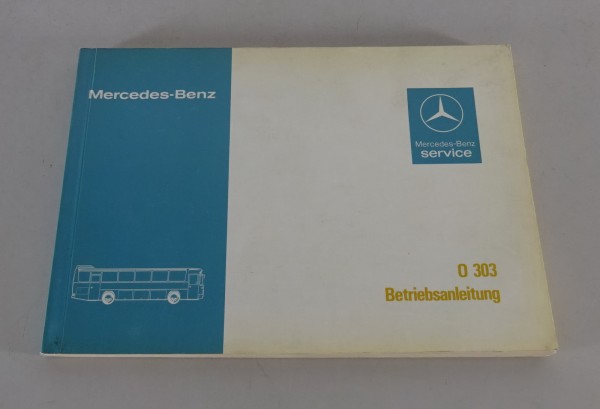 Betriebsanleitung / Handbuch Mercedes Benz Bus O 303 Stand 12/1979