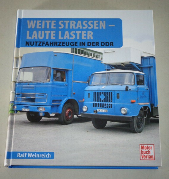 Bildband Weite Straßen, laute Laster - Nutzfahrzeuge in der DDR IFA Barkas Framo
