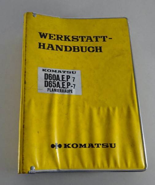 Werkstatthandbuch / Reparaturhandbuch Komatsu Planierraupe D60A,E,P-7/D65A,E,P-7