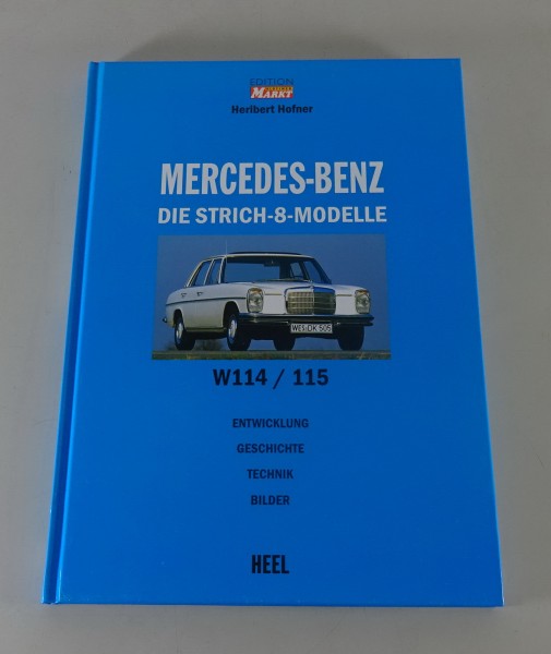 Bildband Mercedes Benz /8 Strichacht-Modelle W114 / W115 Heribert Hofner Heel