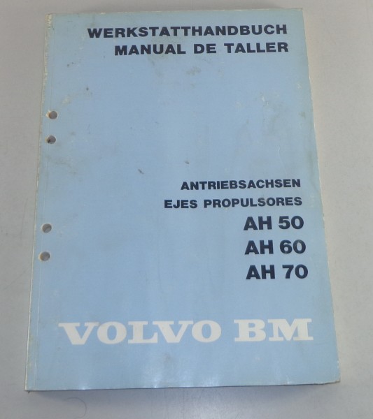 Werkstatthandbuch Volvo BM Antriebsachsen AH 50 / 60 / 70 Stand 01/1982