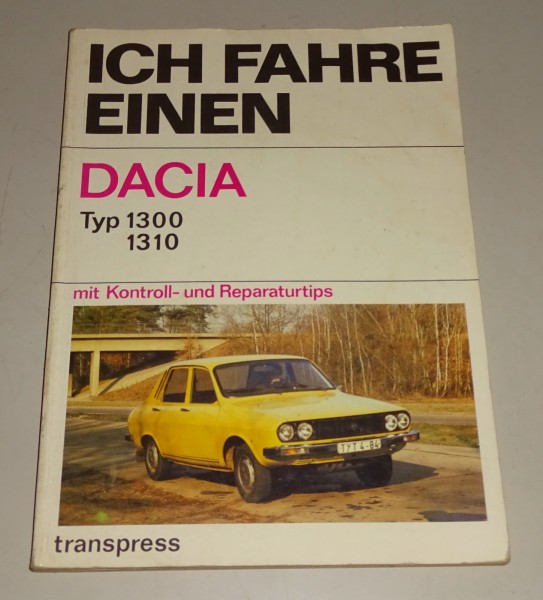 Reparaturanleitung / Ich fahre einen Dacia 1300 / 1310 transpress 1985
