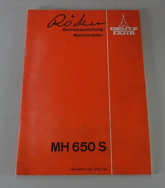 Betriebsanleitung / Handbuch Deutz Maishäcksler MH 650 S von 1977